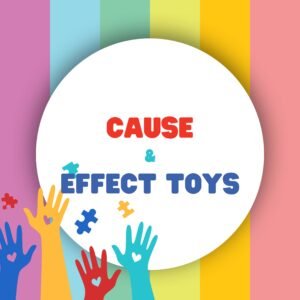 Cause & Effect Toys