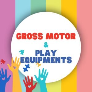 Gross motor & Play Equipments