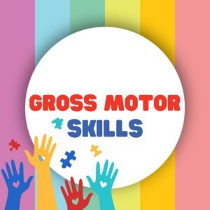 Gross Motor Skills
